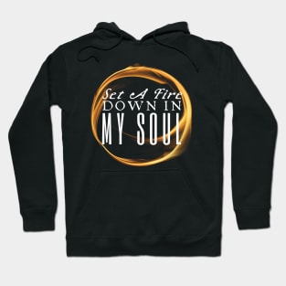 A Fire In My Soul Hoodie